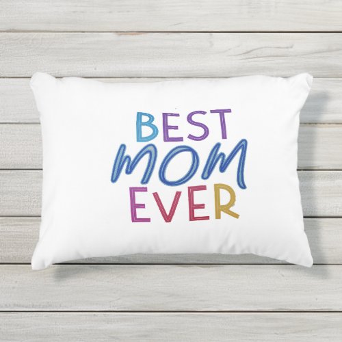 Best Mom Ever Simple and sweet colorful text pilo  Outdoor Pillow