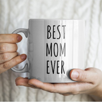 "best Mom Ever" Simple Modern Farmhouse Coffee Mug by freshpaperie at Zazzle