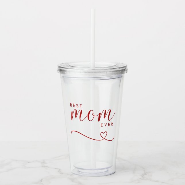 "Best Mom ever" simple red script  Acrylic Tumbler (Front)