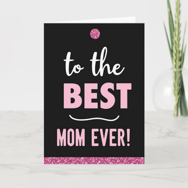 Best Mom Ever Sparkle Card (Front)
