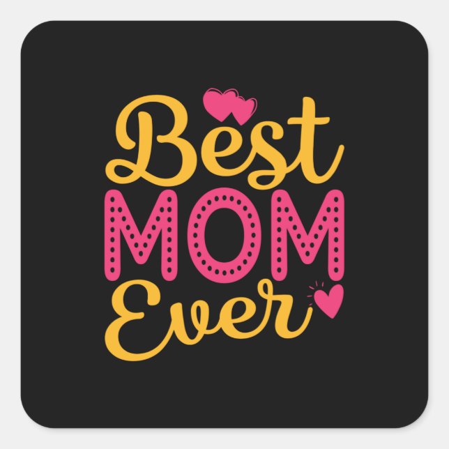 Best Mom Ever Square Sticker (Front)