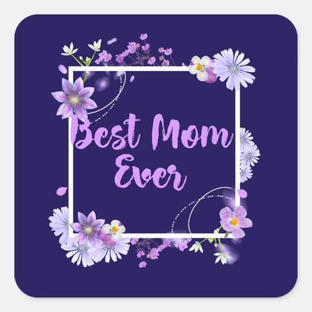 Best Mom Ever Square Sticker (Front)