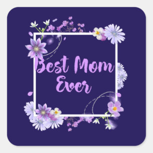 Best Mom Ever Square Sticker