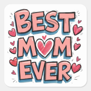 Best Mom Ever Square Sticker