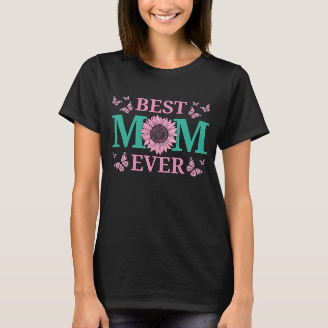 Best Mom Ever Sunflower Butterflies T-Shirt (Front)