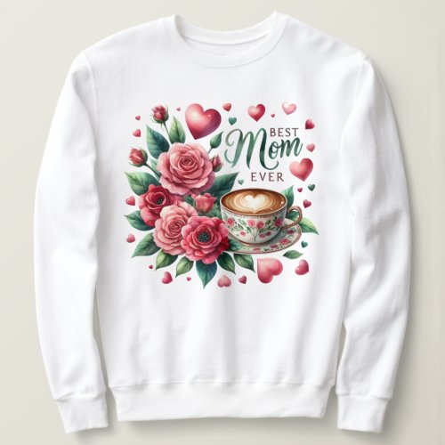 Best mom ever  sweatshirt