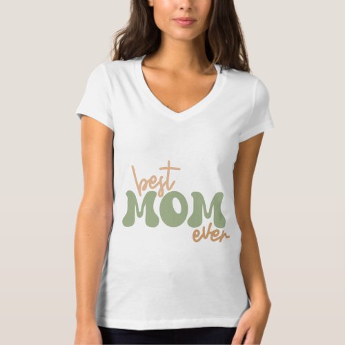 Best mom ever T_Shirt