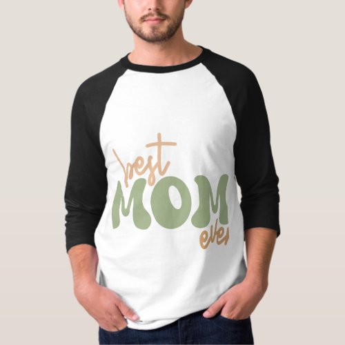 Best mom ever  T_Shirt