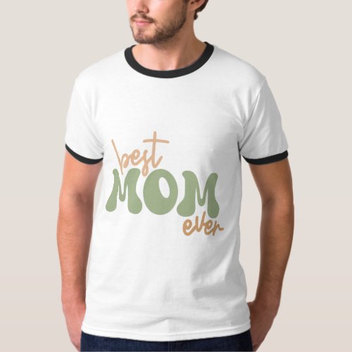 Best mom ever T_Shirt