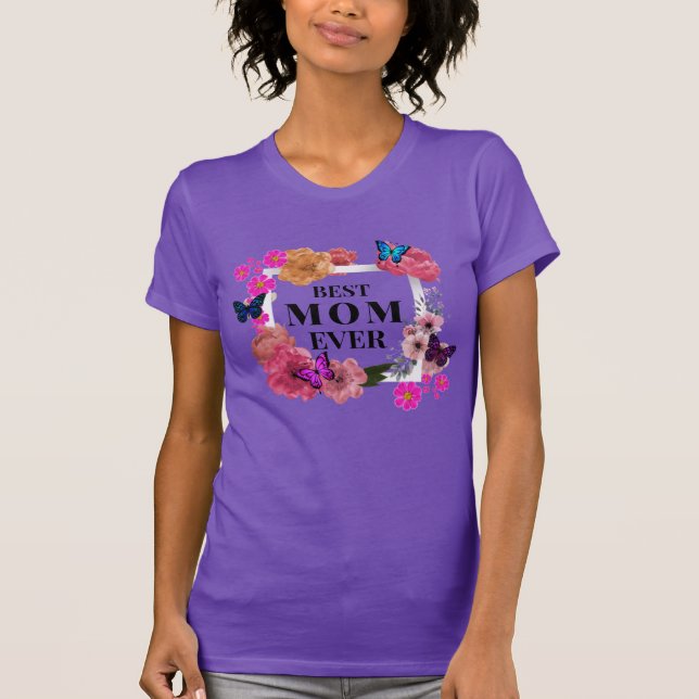 BEST MOM EVER T-Shirt (Front)