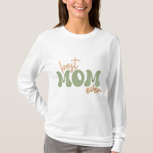 Best mom ever T_Shirt