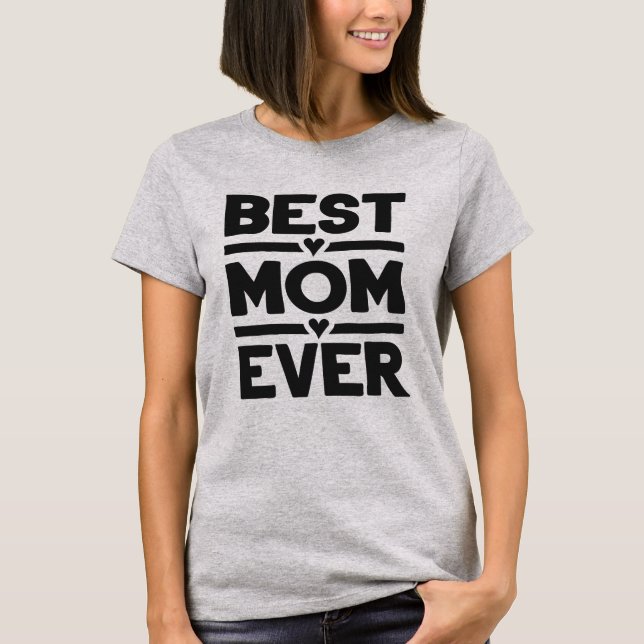 Best Mom Ever T-Shirt (Front)