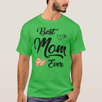 best mom ever  T-Shirt