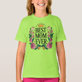Best Mom Ever T-Shirt