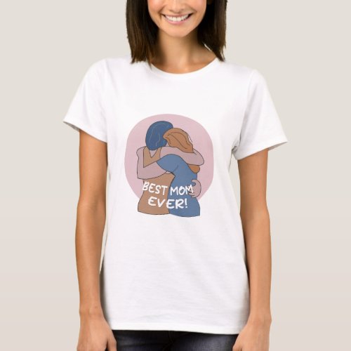 BEST MOM EVER T_Shirt