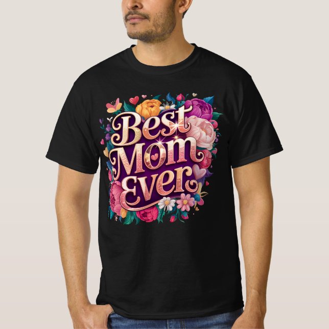 Best Mom Ever" T-Shirt (Front)
