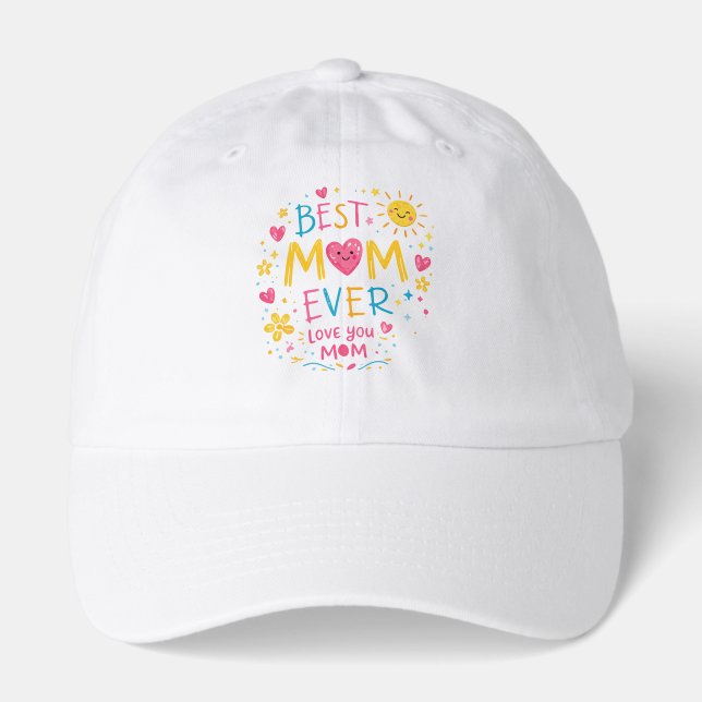 Best Mom Ever T-Shirt Hat (Front)