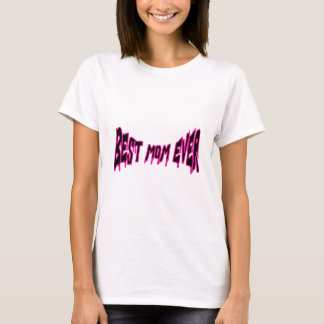 Best Mom Ever T-Shirt - Mother's Day Gift -