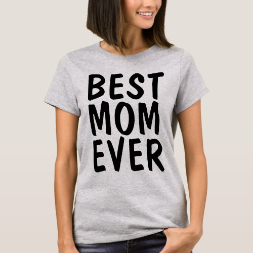 BEST MOM EVER T_Shirts