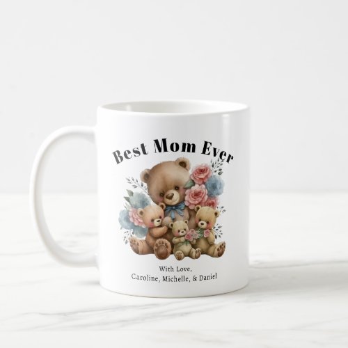 Best Mom Ever Teddy Bear Floral Family Coffee Mug