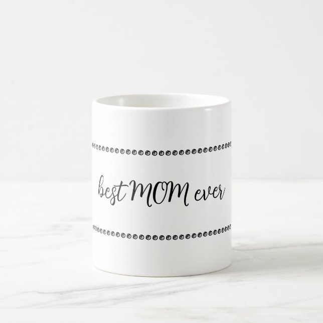 Best Mom Ever text and dots Coffee Mug (Center)