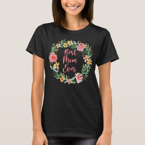 Best Mom Ever Text in Modern Typography With T_Shirt