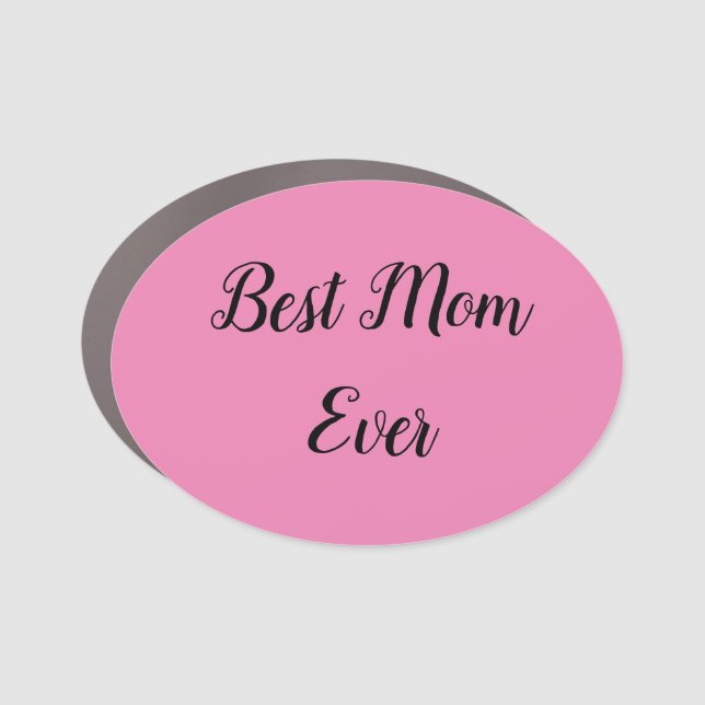 Best mom ever text pink car magnet (Front)