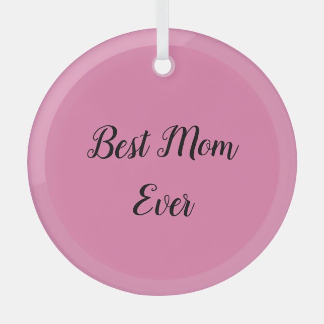 Best mom ever text pink glass ornament (Front)