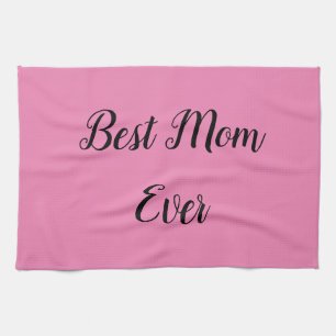 Best mom ever text pink kitchen towel