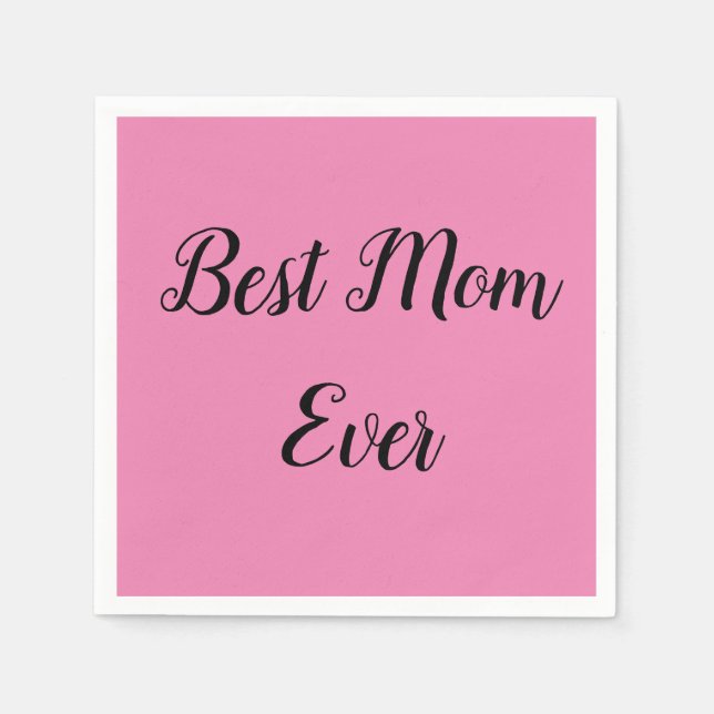 Best mom ever text pink napkins (Front)