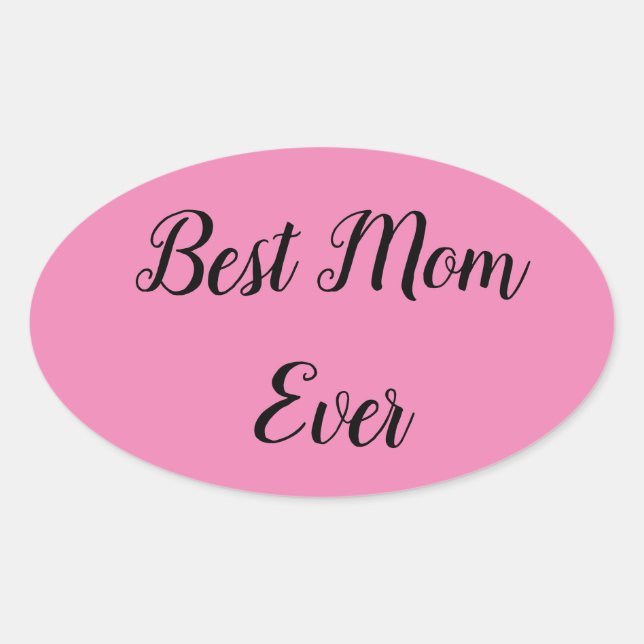 Best mom ever text pink oval sticker (Front)