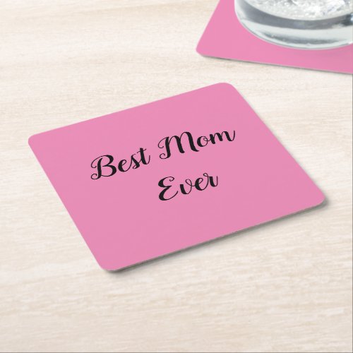 Best mom ever text pink square paper coaster