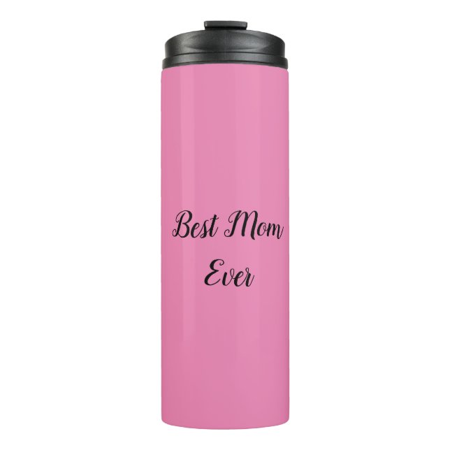 Best mom ever text pink thermal tumbler (Front)