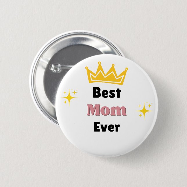 Best Mom ever text with crown white Button (Front & Back)