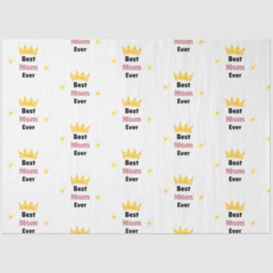 Best Mom ever text with crown white Tissue Paper