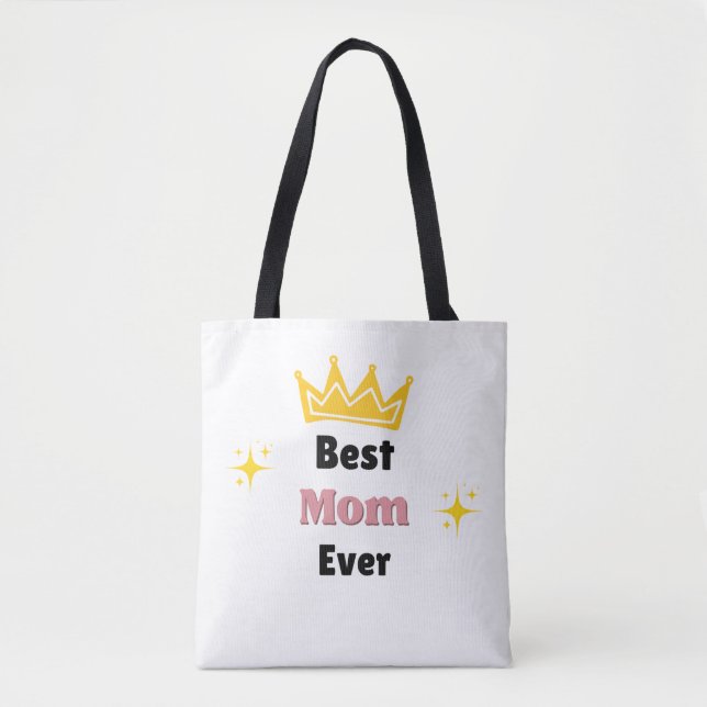 Best Mom ever text with crown white Tote Bag (Front)