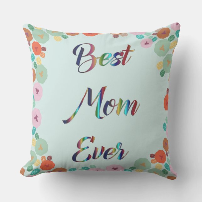 BEST MOM EVER THROW PILLOW (Front)
