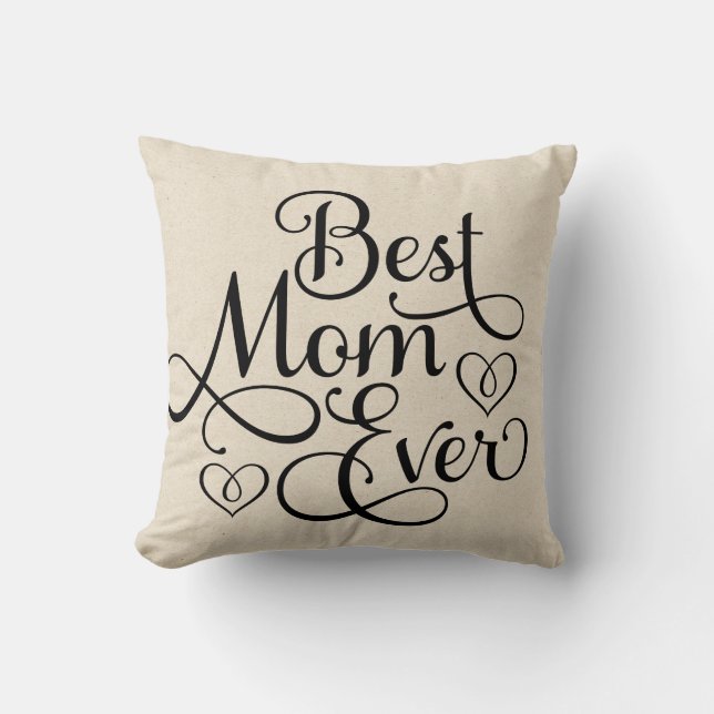 Best Mom Ever Throw Pillow (Front)