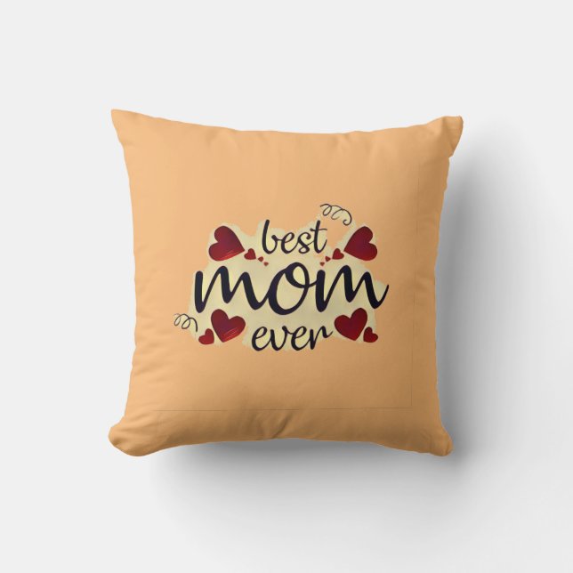 BEST MOM EVER THROW PILLOW (Front)