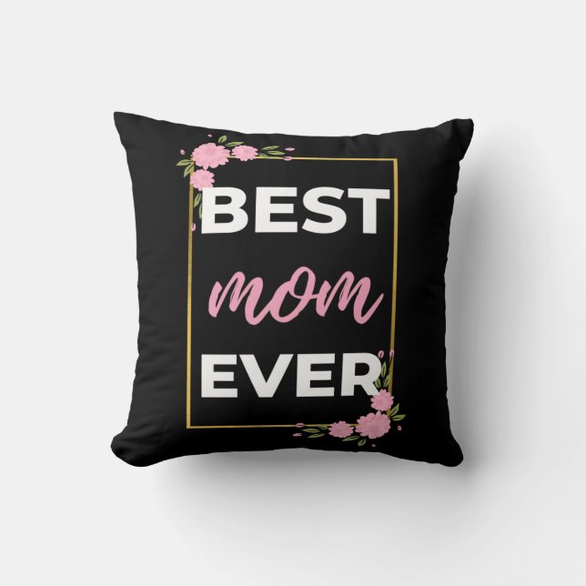 Best Mom Ever Throw Pillow (Front)