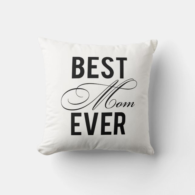 Best Mom Ever Throw Pillow (Front)