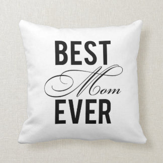 Best Mom Ever Throw Pillow