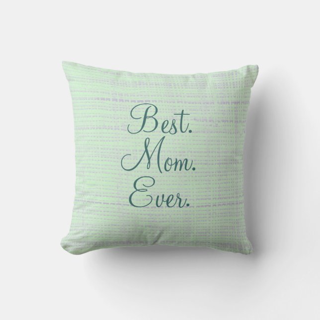 Best Mom Ever Throw Pillow (Front)