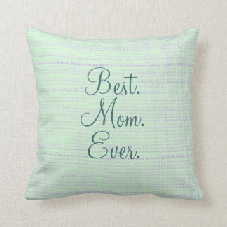 Best Mom Ever Throw Pillow