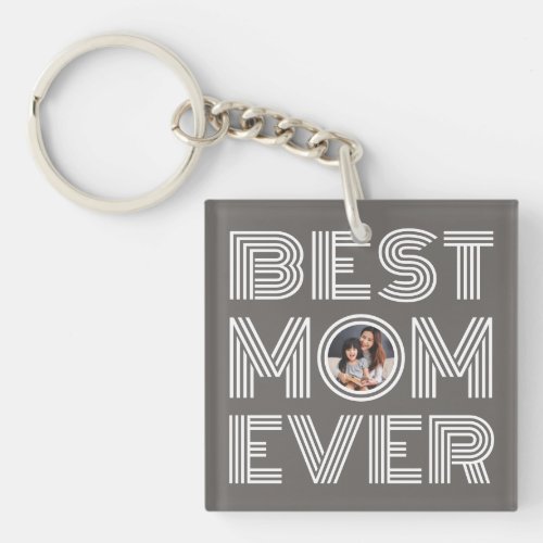 Best Mom Ever Trendy Photo Keychain