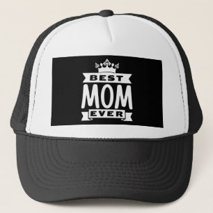 Best Mom Ever Trucker Hat