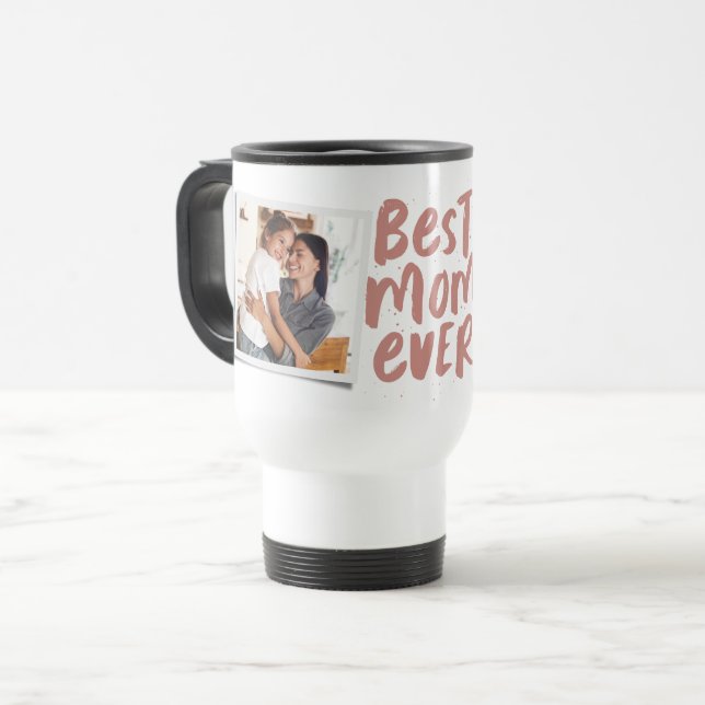 Best mom ever two-photo trendy rose Mother's Day Travel Mug (Front Left)