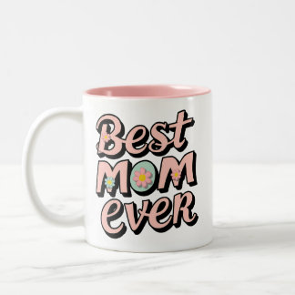 Best Mom Ever Two-Tone Coffee Mug