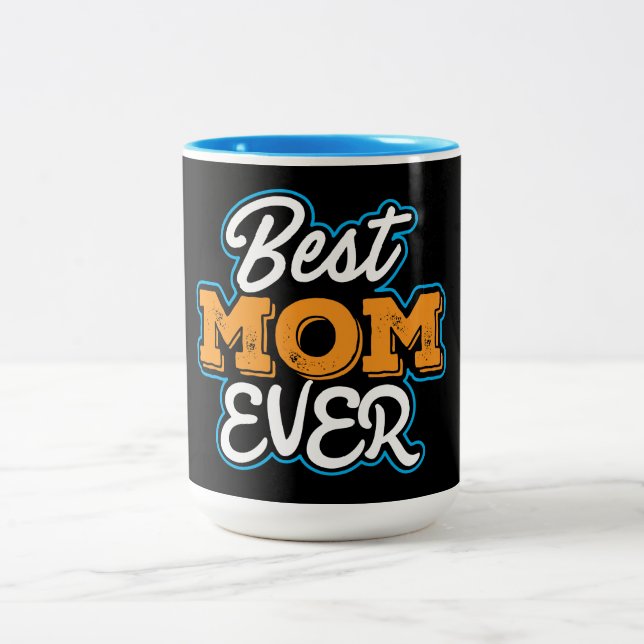 Best Mom Ever Two-Tone Coffee Mug (Center)