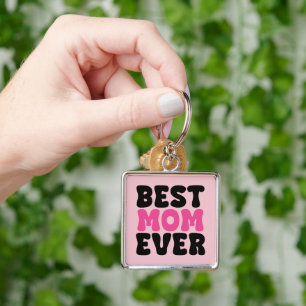 Best Mom Ever Typhography Keychain